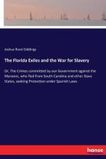 Florida Exiles and the War for Slavery af Joshua Reed Giddings