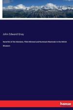 Hand-list of the Edentate, Thick-Skinned and Ruminant Mammals in the British Museum af John Edward Gray