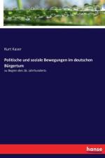 Politische und soziale Bewegungen im deutschen Burgertum af Kurt Kaser