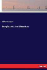 Sungleams and Shadows af Edward Capern