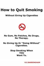 How To Quit Smoking - Without Giving Up Cigarettes af R E Barringham