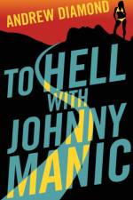 To Hell with Johnny Manic af Andrew Diamond