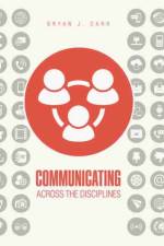 Communicating Across the Disciplines af Bryan Carr