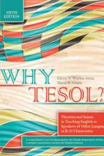 Why TESOL? Theories and Issues in Teaching English to Speakers of Other Languages in K-12 Classrooms af Eileen Ariza