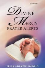 Divine Mercy Prayer Alerts af Felix Adeyemi Badejo