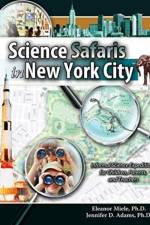 Science Safaris in New York City: Informal Science Expeditions for Children, Parents, and Teachers af Eleanor Miele