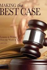 Making the Best Case: Lessons in Writing from the World of Law af Jeff Jung