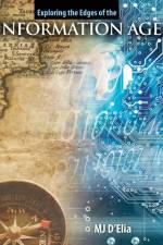 Exploring the Edges of the Information Age af Matthew-Jim 'Mj' D'elia
