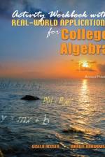 Activity Workbook with Real-World Applications for College Algebra af Gisela Acosta