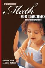 Math for Teachers: An Exploratory Approach af Robert G Stein