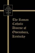 The Roman Catholic Diocese of Owensboro, Kentucky