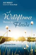 A Wildflower Thrives in Florida af Julie Woodley