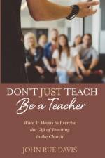 Don't Just Teach af John Rue Davis