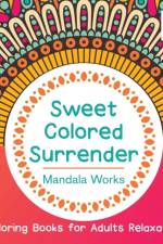 Sweet Colored Surrender Mandala Works Coloring Books for Adults Relaxation af Educando Adults