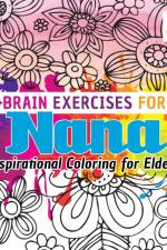 Brain Exercises for Nana Inspirational Coloring for Elderly af Educando Adults