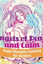 Angels of Peace and Calm Angel Mandala Coloring for Seniors af Educando Adults