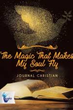 The Magic That Makes My Soul Fly Journal Christian af Planners