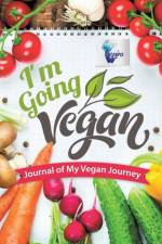 I'm Going Vegan Journal of My Vegan Journey af Planners