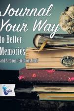 Journal Your Way to Better Memories (and Stronger Emotions, too!) af Notebooks Inspira Journals