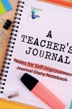 A Teacher's Journal Notes for Self-Improvement Journal Diary Notebook af Notebooks Inspira Journals