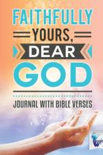Faithfully Yours, Dear God Journal with Bible Verses af Notebooks Inspira Journals