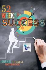52 Weeks to Success Journal Unruled Notebook af Notebooks Inspira Journals
