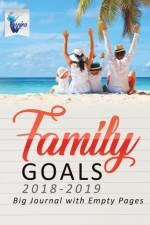 Family Goals 2018-2019 Big Journal with Empty Pages af Notebooks Inspira Journals