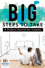 Big Steps to Take A Project Journal for Couples af Notebooks Inspira Journals