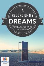 A Record of My Dreams Dream Journal Notebook af Notebooks Inspira Journals