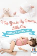 I See You in My Dreams, Little One Pregnancy Journal Diary af Planners