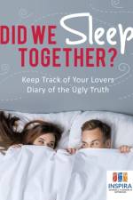 Did We Sleep Together? Keep Track of Your Lovers Diary of the Ugly Truth af Notebooks Inspira Journals
