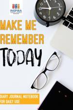 Make Me Remember Today Diary Journal Notebook for Daily Use af Notebooks Inspira Journals