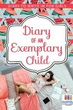 Diary of an Exemplary Child - Diary to Write In for Girls af Planners