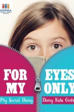 For My Eyes Only My Secret Diary Diary Kids Girls af Notebooks Inspira Journals