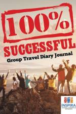 100% Successful - Group Travel Diary Journal af Notebooks Inspira Journals