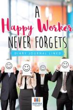 A Happy Worker Never Forgets Diary Journal Lined af Notebooks Inspira Journals