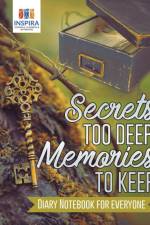 Secrets too Deep, Memories to Keep Diary Notebook for Everyone af Notebooks Inspira Journals