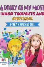 A Diary of My Most Inner Thoughts and Emotions Diary 9 Year Old Girl af Planners