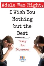 Adele Was Right, I Wish You Nothing but the Best Diary for Divorcees af Planners