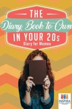 The Diary Book to Own in Your 20s Diary for Women af Planners