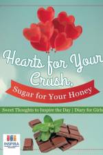 Hearts for Your Crush, Sugar for Your Honey Sweet Thoughts to Inspire the Day Diary for Girls af Notebooks Inspira Journals