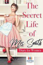 The Secret Life of Mrs. Smith Diary for Women af Notebooks Inspira Journals