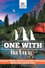 One with Nature Camping, Wildlife Watching and Other Adventures Nature Diary Journal Lined af Planners