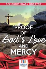 Proof of God's Love and Mercy Religious Diary Undated af Notebooks Inspira Journals