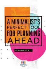 A Minimalist's Perfect Tool for Planning Ahead Planner 8.5 x 11 af Notebooks Inspira Journals