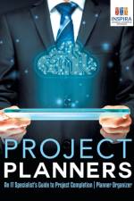 Project Planners An IT Specialist's Guide to Project Completion Planner Organizer af Notebooks Inspira Journals