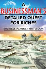 A Businessman's Detailed Quest for Riches Business Planner Notebook af Notebooks Inspira Journals