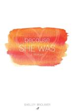 Because She Was af Shelley Brouwer
