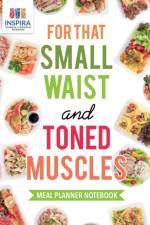 For that Small Waist and Toned Muscles - Meal Planner Notebook af Planners