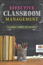 Effective Classroom Management Academic Planner for Teachers af Planners